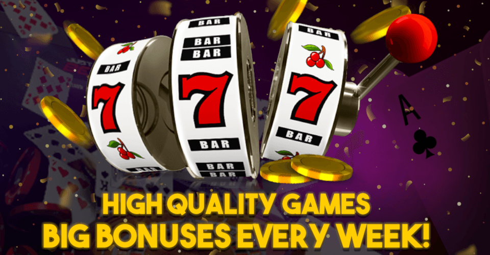 High quality games, big bonuses every week!